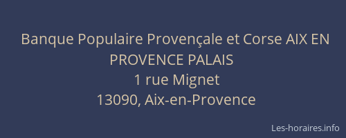 Banque Populaire Provençale et Corse AIX EN PROVENCE PALAIS