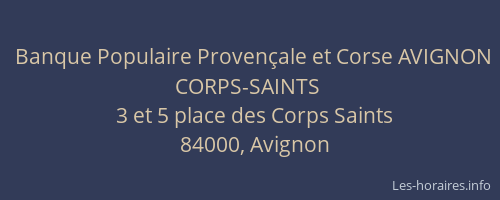 Banque Populaire Provençale et Corse AVIGNON CORPS-SAINTS