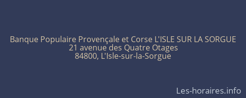 Banque Populaire Provençale et Corse L'ISLE SUR LA SORGUE