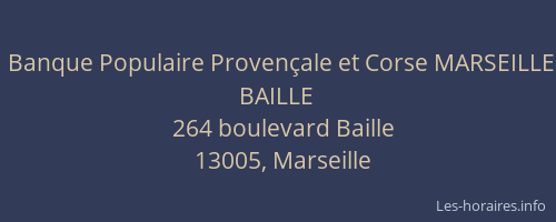 Banque Populaire Provençale et Corse MARSEILLE BAILLE