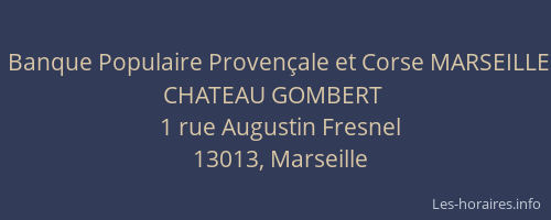 Banque Populaire Provençale et Corse MARSEILLE CHATEAU GOMBERT