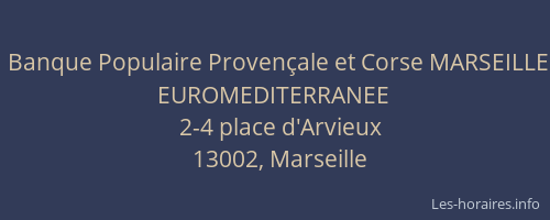 Banque Populaire Provençale et Corse MARSEILLE EUROMEDITERRANEE