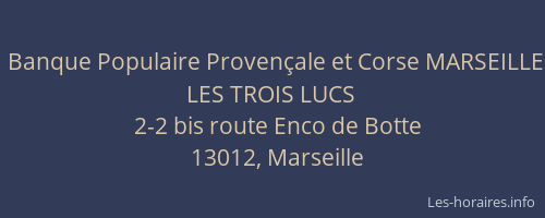 Banque Populaire Provençale et Corse MARSEILLE LES TROIS LUCS
