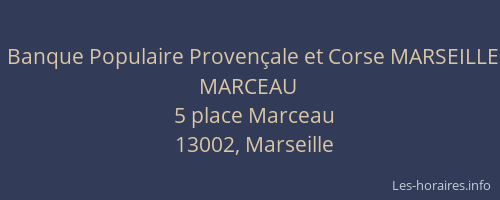 Banque Populaire Provençale et Corse MARSEILLE MARCEAU