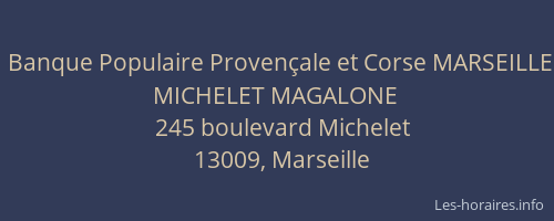 Banque Populaire Provençale et Corse MARSEILLE MICHELET MAGALONE