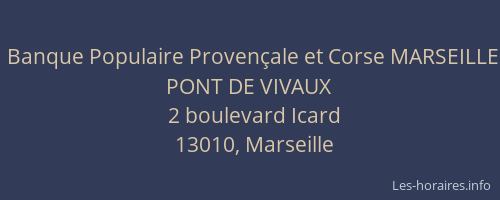 Banque Populaire Provençale et Corse MARSEILLE PONT DE VIVAUX