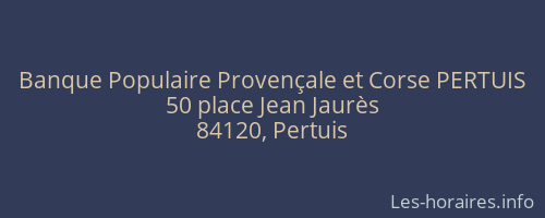 Banque Populaire Provençale et Corse PERTUIS