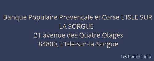 Banque Populaire Provençale et Corse L'ISLE SUR LA SORGUE