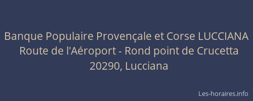 Banque Populaire Proven&ccedil;ale et Corse LUCCIANA