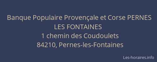 Banque Populaire Provençale et Corse PERNES LES FONTAINES