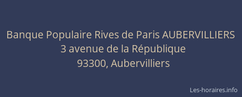 Banque Populaire Rives de Paris AUBERVILLIERS