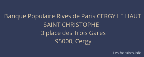 Banque Populaire Rives de Paris CERGY LE HAUT SAINT CHRISTOPHE