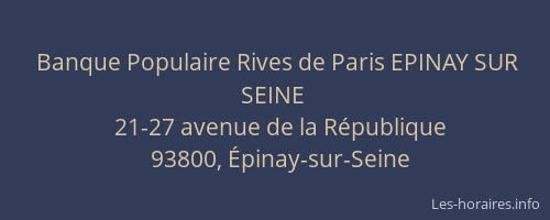 Banque Populaire Rives de Paris EPINAY SUR SEINE