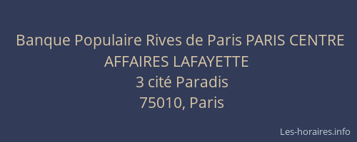 Banque Populaire Rives de Paris PARIS CENTRE AFFAIRES LAFAYETTE