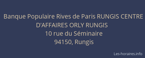 Banque Populaire Rives de Paris RUNGIS CENTRE D'AFFAIRES ORLY RUNGIS