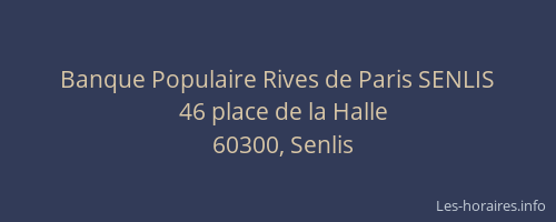 Banque Populaire Rives de Paris SENLIS