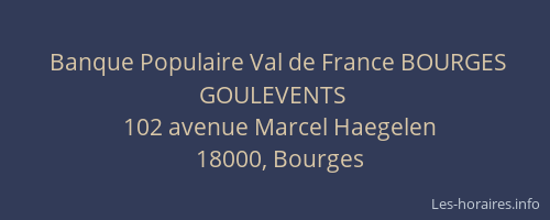 Banque Populaire Val de France BOURGES GOULEVENTS