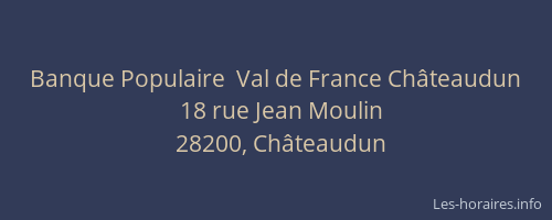 Banque Populaire  Val de France Ch&acirc;teaudun