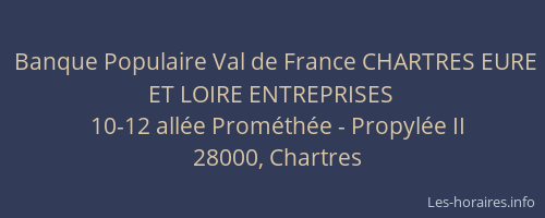 Banque Populaire Val de France CHARTRES EURE ET LOIRE ENTREPRISES