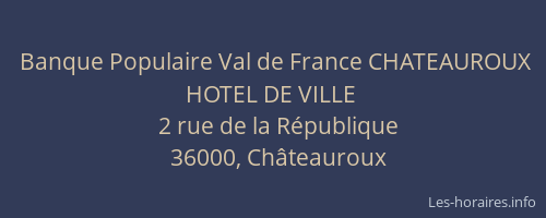 Banque Populaire Val de France CHATEAUROUX HOTEL DE VILLE