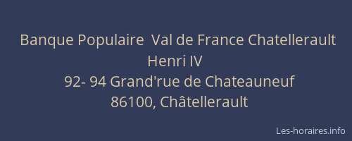 Banque Populaire  Val de France Chatellerault Henri IV
