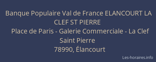 Banque Populaire Val de France ELANCOURT LA CLEF ST PIERRE