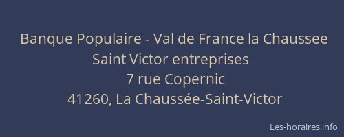Banque Populaire - Val de France la Chaussee Saint Victor entreprises