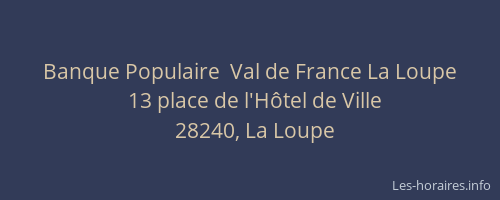 Banque Populaire  Val de France La Loupe