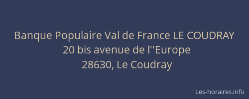 Banque Populaire Val de France LE COUDRAY