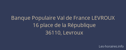 Banque Populaire Val de France LEVROUX