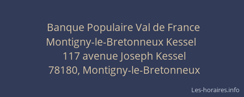 Banque Populaire Val de France Montigny-le-Bretonneux Kessel