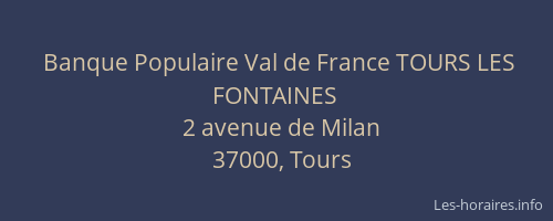 Banque Populaire Val de France TOURS LES FONTAINES
