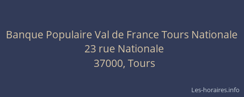 Banque Populaire Val de France Tours Nationale