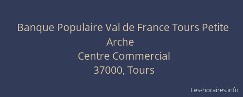 Banque Populaire Val de France Tours Petite Arche