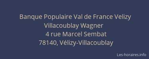 Banque Populaire Val de France Velizy Villacoublay Wagner
