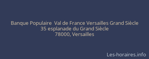 Banque Populaire  Val de France Versailles Grand Siècle