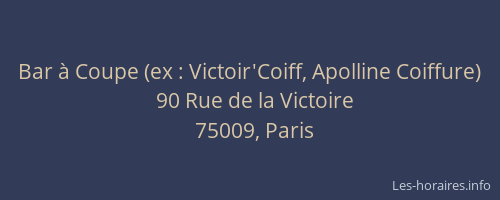 Bar à Coupe (ex : Victoir'Coiff, Apolline Coiffure)