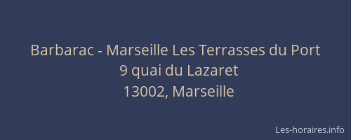 Barbarac - Marseille Les Terrasses du Port