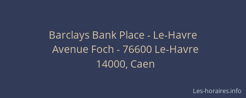 Barclays Bank Place - Le-Havre