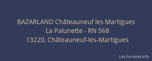 BAZARLAND Châteauneuf les Martigues