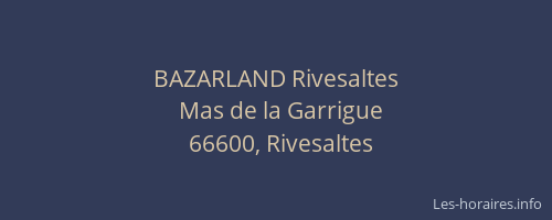 BAZARLAND Rivesaltes