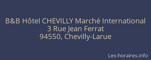 B&B Hôtel CHEVILLY Marché International