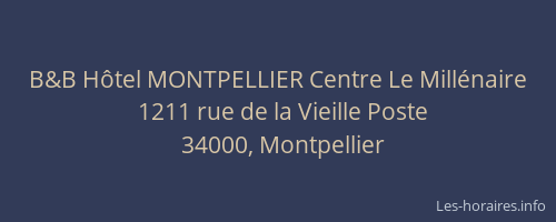 B&B Hôtel MONTPELLIER Centre Le Millénaire