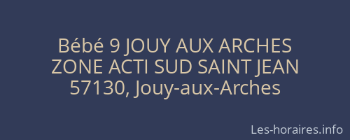 B&eacute;b&eacute; 9 JOUY AUX ARCHES
