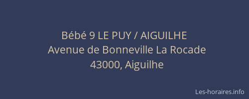 B&eacute;b&eacute; 9 LE PUY / AIGUILHE
