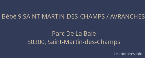 B&eacute;b&eacute; 9 SAINT-MARTIN-DES-CHAMPS / AVRANCHES