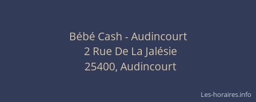 B&eacute;b&eacute; Cash - Audincourt