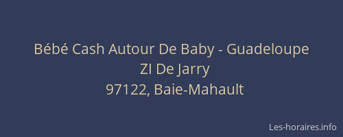 Bébé Cash Autour De Baby - Guadeloupe