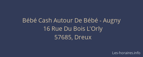 B&eacute;b&eacute; Cash Autour De B&eacute;b&eacute; - Augny