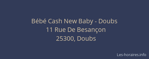 B&eacute;b&eacute; Cash New Baby - Doubs